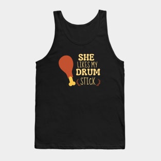 She Likes My Drum Stick Funny Thanksgiving Tank Top